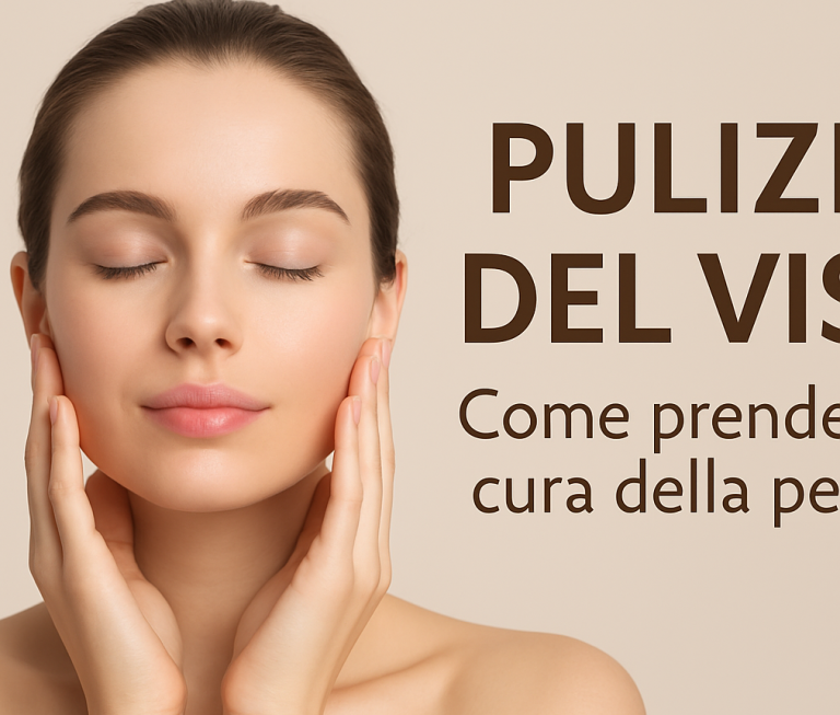 Pulizia del viso: Il Segreto Fondamentale per la Giovinezza